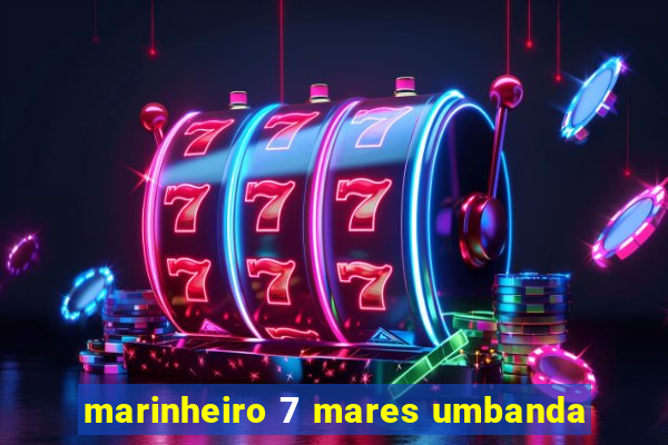 marinheiro 7 mares umbanda